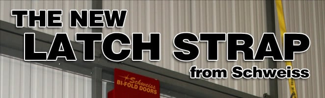 the new latch strap from schweiss